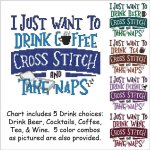 (image for) I Just Want To Drink .... CROSS STITCH and Take Naps